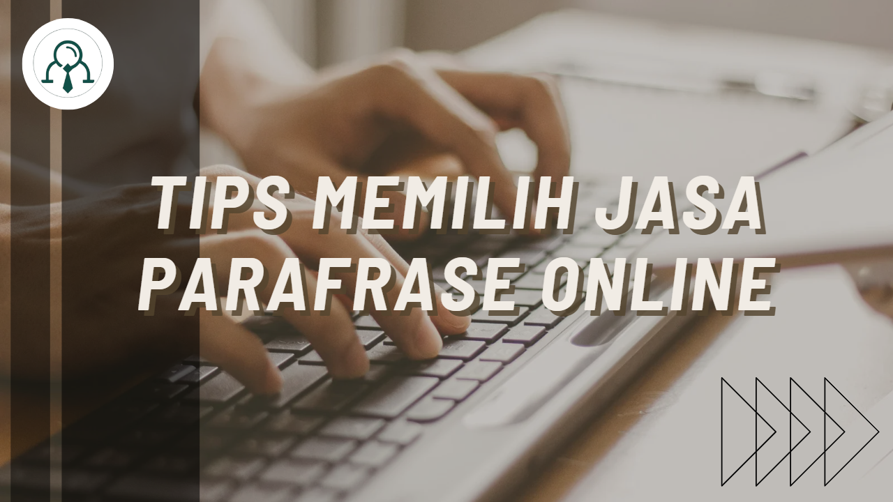 9 Tips Memilih Jasa Parafrase Online