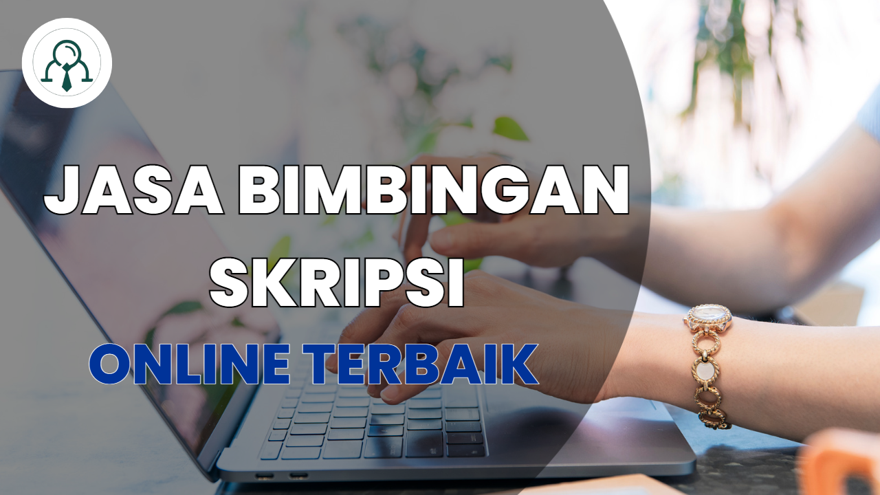 Jasa Bimbingan Skripsi Online Terbaik – Research Consultant